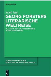 Georg Forsters literarische Weltreise  - Dialektik der Kulturbegegnung in der Aufklärung