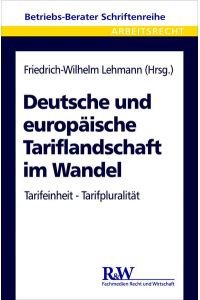 Deutsche und europäische Tariflandschaft im Wandel  - Tarifeinheit - Tarifpluralität