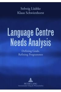 Language Centre Needs Analysis  - Defining Goals. Refining Programmes