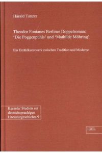 Theodor Fontanes Berliner Doppelraum: Die Poggenpuhls und Mathilde Möhring  - Ein Erzählkunstwerk zwischen Tradition und Moderne