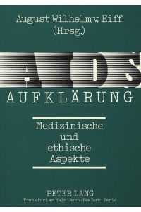 AIDS-Aufklärung  - Medizinische und ethische Aspekte