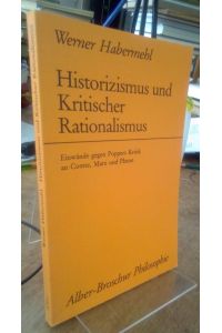 Historizismus und kritischer Rationalismus.   - Einwände gegen Poppers Kritik an Comte, Marx und Platon.