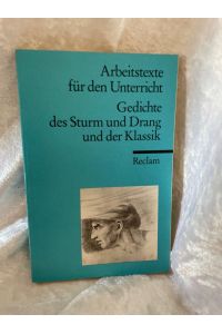 Gedichte des Sturm und Drang und der Klassik: (Arbeitstexte für den Unterricht) (Reclams Universal-Bibliothek)  - (Arbeitstexte für den Unterricht)