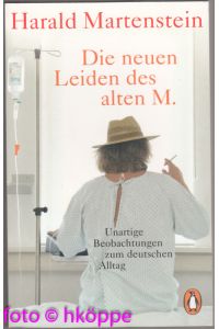 Die neuen Leiden des alten M. : unartige Beobachtungen zum deutschen Alltag.