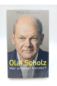 Olaf Scholz  - Wer ist unser Kanzler?