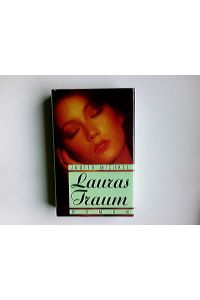 Lauras Traum : Roman.   - [Einzig berechtigte Übers. aus dem Amerikan. von Mechtild Sandberg]