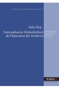 Nationalisierte Mütterlichkeit als Phänomen der Moderne  - Frauenzeitschriften in Japan, Deutschland und Italien in den 1930er Jahren