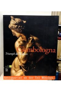 Giambologna - Triumf des Körpers