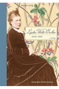 Lydia Welti-Escher (1858-1891) : Biographie / Joseph Jung / NZZ Libro  - Biographie