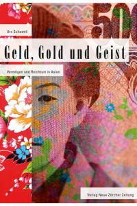 Geld, Gold und Geist  - Vermögen und Reichtum in Asien