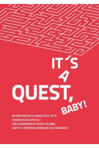 It`s a Quest, Baby!  - Vier Heldenreisen als Literatur und Kunst