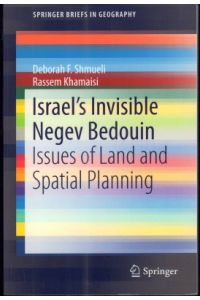 Israels Invisible Negev Bedouin: Issues of Land and Spatial Planning.