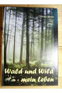 Wald und Wild - mein Leben.