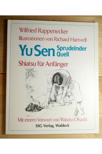 YuSen Sprudelnder Quell  - Shiatsu für Anfänger. Mit einem Vorwort von Wataru Ohashi.