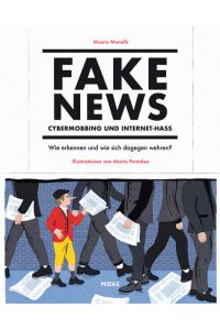 Fake News, Cybermobbing und Internet-Hass. Wie erkennen und wie sich dagegen wehren? Illustrationen von Marta Pantaleo.