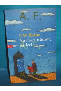 Nur wer träumt, ist frei.   - E. W. Heine. Mit Ill. von Helme Heine / Goldmann , 72112 : btb