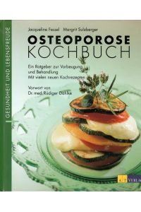 Osteoporose Kochbuch.   - Ein Ratgeber zur Vorbeugung und Behandlung. Mit vielen Kochrezepten.