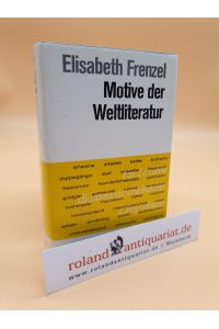 Motive der Weltliteratur : e. Lexikon dichtungsgeschichtl. Längsschnitte / Elisabeth Frenzel / Kröners Taschenausgabe ; Bd. 301