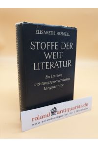 Stoffe der Weltliteratur : Ein Lexikon dichtungsgeschichtlicher Längsschnitte / Elisabeth Frenzel / Kröners Taschenausgabe ; Bd. 300