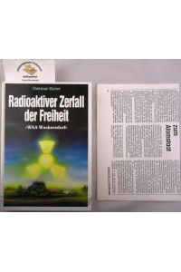 Radioaktiver Zerfall der Freiheit : WAA Wackersdorf.