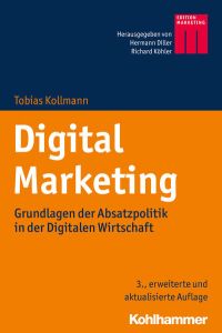Digital Marketing  - Grundlagen der Absatzpolitik in der Digitalen Wirtschaft