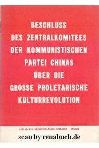 Beschluss des Zentralkomitees der Kommunistischen Partei Chinas über die grosse proletarische Kulturrevolution