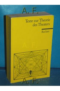 Texte zur Theorie des Theaters.   - hrsg. und kommentiert von Klaus Lazarowicz und Christopher Balme / Reclams Universal-Bibliothek Nr. 8736