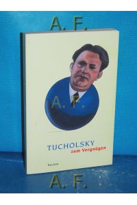 Tucholsky zum Vergnügen.   - Reclams Universal-Bibliothek Nr. 18806.