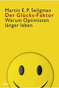 Der Glücks-Faktor. Warum Optimisten länger leben.   - Aus dem Engl. von Siegfried Brockert / Bastei-Lübbe-Taschenbuch ; Bd. 60548 : Sachbuch