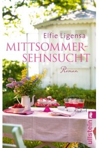 Mittsommersehnsucht : Roman / Elfie Ligensa / Ullstein ; 28436  - Ein Norwegenroman
