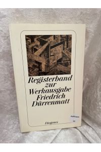 Registerband: zur Werkausgabe Friedrich Dürrenmatt in siebenundreißig Bänden (detebe)  - zur Werkausgabe Friedrich Dürrenmatt in siebenundreißig Bänden