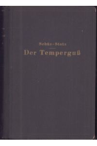 Der Temperguss. Ein Handbuch für den Praktiker und Studierende.