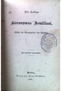 Der heilige Hieronymus Aemiliani, Stifter der Kongregation von Somasca.   - Lebensbilder katholischer Erzieher, IV.