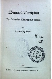 Edmund Campion. Das Leben eines Kämpfers für Christus.