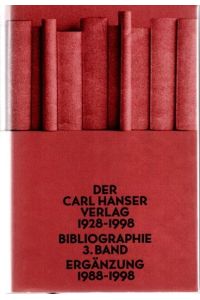 Carl Hanser Verlag: Der Carl-Hanser-Verlag 1928 - 1998; Band 2: Ergänzung 1978-1988, Band 3. , Ergänzung 1988 - 1998,