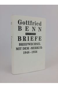 Gottfried Benn Briefe  - Briefwechsel mit dem 'MERKUR' 1948-1956