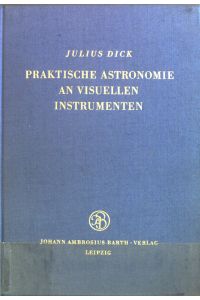Praktische Astronomie an visuellen Instrumenten.