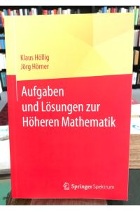 Aufgaben und Lösungen zur höheren Mathematik.