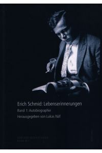 Erich Schmid: Lebenserinnerungen - Bd. 1. , Autobiographie.   - Zürcher Musikstudien Band 8/1.