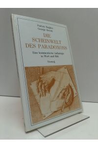 Die Scheinwelt des Paradoxons. Ein kommentierte Anthologie in Wort und Bild. [Übersetzung: Eberhard Bubser].