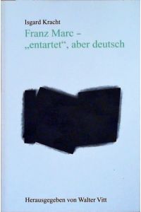 Franz Marc - entartet, aber deutsch  - Kunstberichte unterm Hakenkreuz II