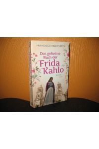 Das geheime Buch der Frida Kahlo: Roman.   - Aus dem Spanischen von Maria Hoffmann-Dartevelle; Insel-Taschenbuch it 4816;