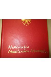 Historisches Stadtlexikon Schwabach.   - Eugen Schöler ; Sabine Weigand ; Wolfgang Dippert. Hrsg. von Eugen Schöler. Stadt Schwabach
