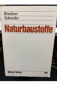 Naturbaustoffe.   - Heinrich Bruckner ; Ulrich Schneider