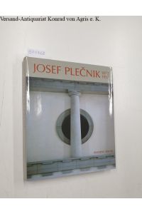 Josef Plenik: 1872 - 1957: Architectura perennis:
