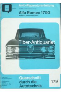 Alfa Romeo 1750.   - Berlina / GTVeloce /Spider Veloce / Aus der Reihe: Reparaturanleitungen Querschnitt durch die Autotechnik, Band 179.