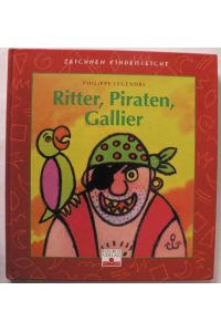 Ritter, Piraten, Gallier (Zeichnen kinderleicht)