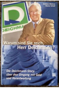 Warum sind Sie reich, Herr Deichmann? Die Deichmann-Story: über den Umgang mit Geld und Verantwortung 9783417249538