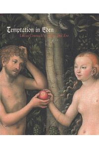 Temptation in Eden. Lucas Cranach's Adam und Eve. Text in Englisch.