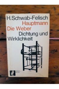 Gerhart Hauptmann: Die Weber  - vollständiger Text des Schauspiels, Dokumentation
